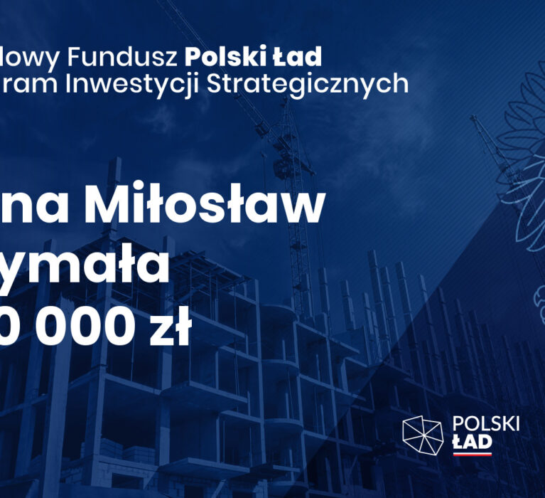 1 880 000,00 złotych dla Gminy Miłosław z Programu Inwestycji Strategicznych