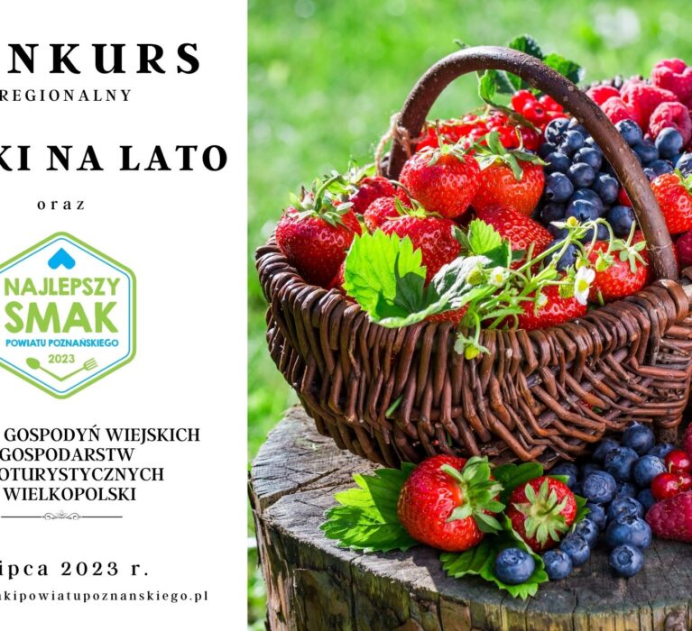 Konkurs „Smaki na lato 2023” dla kół gospodyń wiejskich i agroturystyk z Wielkopolski