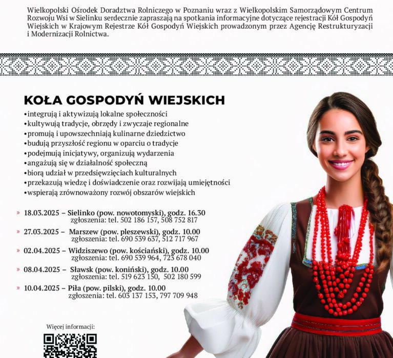 Wielkopolski Ośrodek Doradztwa Rolniczego w Poznaniu wraz z Wielkopolskim Samorządowym Centrum Rozwoju Wsi w Sielinku serdecznie zapraszają na spotkania informacyjne dotyczące rejestracji Kół Gospodyń Wiejskich w Krajowym Rejestrze Kół Gospodyń Wiejskich, prowadzonym przez Agencję Restrukturyzacji i Modernizacji Rolnictwa