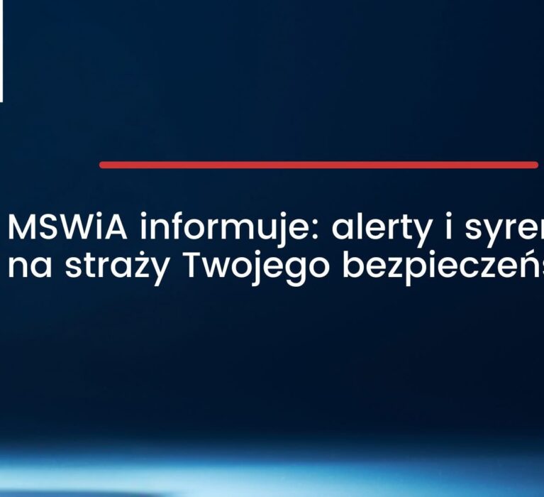 MSWiA informuje: alerty i syreny na straży Twojego bezpieczeństwa