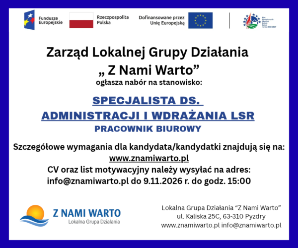 Zarząd Lokalnej Grupy Działania „Z NAMI WARTO” ogłasza nabór na stanowisko: Specjalista ds. administracji i wdrażania LSR